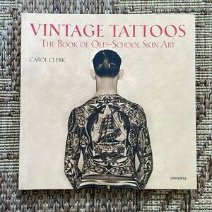 Vintage Tattoos: The Book of Old-School Skin Art